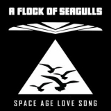A Flock of Seagulls - Space Age Love Song '2018