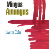 Mingus Amungus - Live In Cuba '1997