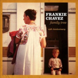 Frankie Chavez - Family Tree (15th Anniversary) '2011
