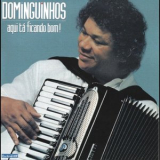 Dominguinhos - Aqui Ta Ficando Bom '2026