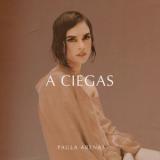 Paula Arenas - A Ciegas '2023