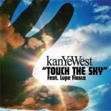 Kanye West - Touch The Sky [CDS] '2006