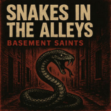 Basement Saints - Snakes in the Alleys '2025