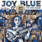 Joy Blue - The Holy Dude '2026