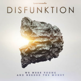 Disfunktion - We Were Young And Needed The Money '2015
