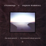 Ingram Marshall - Evensongs '2005