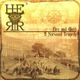 H.E.R.R. - Fire And Glass: A Norwood Tragedy '2007