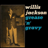 Willis Jackson - Grease 'N' Gravy '2025