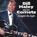 Bill Haley & His Comets - Tonight's the Night '2021