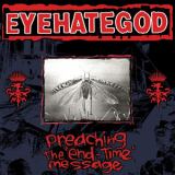 EyeHateGod - Preaching the