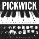 Pickwick - Can't Talk Medicine '2013