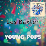 Les Baxter - Young Pops '2025