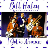 Bill Haley & His Comets - I Got a Woman '2021