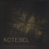 Kotebel - Concerto for Piano and Electric Ensemble '2012