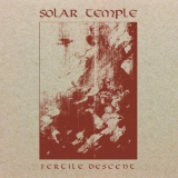Solar Temple - Fertile Descent '2018
