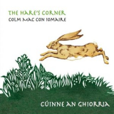 Colm Mac Con Iomaire - The Hares Corner '2008