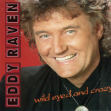 EDDY RAVEN - Wild Eyed and Crazy '1994