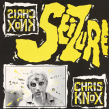 Chris Knox - Seizure '1989