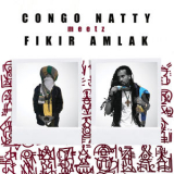 Congo Natty - Congo Natty Meetz Fikir Amlak '2020
