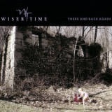 Wiser Time - There And Back Again '2006