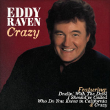 EDDY RAVEN - Eddie Raven - Crazy '2016