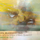 Emil Brandqvist Trio - Breathe Out '2013
