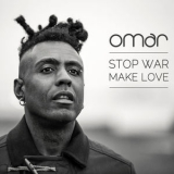 Omar - Stop War, Make Love '2014