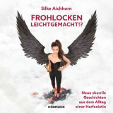 Silke Aichhorn - Frohlocken leichtgemacht!?- Neue skurrile Geschichten aus dem Alltag einer Harfenistin '2023