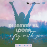 DJ Sammy - I Fly with You (Lahox Remix Bundle) '2020