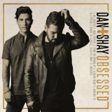 Dan + Shay - Obsessed '2016
