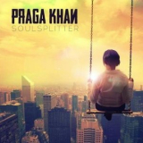 Praga Khan - Soulsplitter '2013
