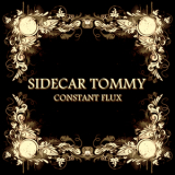 Sidecar Tommy - Constant Flux '2013