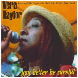Vera Taylor - You Better Be Careful '2000