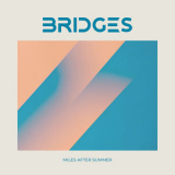 Bridges - Miles After Summer '2024