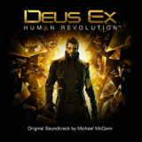 Michael McCann - Deus Ex: Human Revolution (Original Soundtrack) '2011