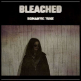 Bleached - Romantic tune '2024