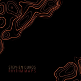 Stephen Duros - Rhythm Maps '2026