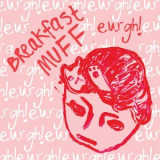 Breakfast Muff - Eurgh! '2017