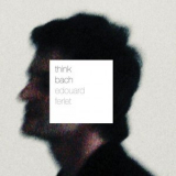 Edouard Ferlet - Think Bach '2012