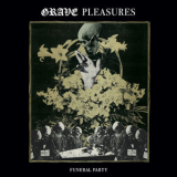 Grave Pleasures - Funeral Party '2017