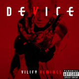 Device - Vilify Remixes '2013