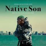 Kyle Dixon - Native Son (Original Motion Picture Soundtrack) '2019