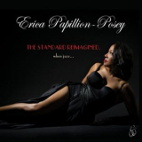 Erica Papillion-Posey - The Standard Reimagined, When Jazz... '2015