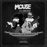 Patryk Scelina - MOUSE: P.I. For Hire (Original Game Soundtrack) '2026