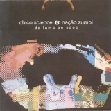 Chico Science - Da Lama Ao Caos '1994