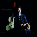 William Z Villain - William Z Villain '2017