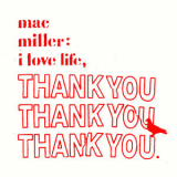 MAC MILLER - I Love Life, Thank You '2022