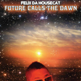 Felix da Housecat - Future Calls the Dawn Sweet Frosti Extended '2007