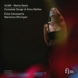Alma Mahler - Meine Seele - Complete Songs Of Alma Mahler (Elise Caluwaerts, Marianna Shirinyan) '2023