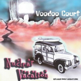 Voodoo Court - Nuclear Vacation '2001